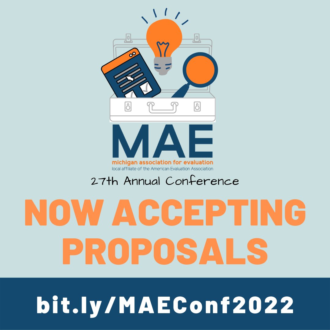 MAE is now accepting proposals for the 27th Annual Conference. This year's theme is From Promise to Practice: Filling Your Equitable Evaluation Toolbox. For more info, or to submit a session application, please visit: bit.ly/MAEConf2022 #michiganeval #mae #evaluation