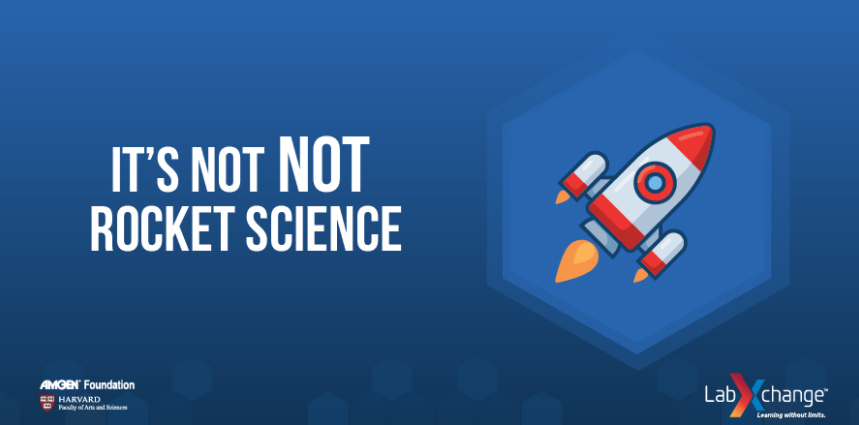 Icon of a rocket launching with the title "It's not NOT rocket science" and the logos for LabXchange and Harvard 