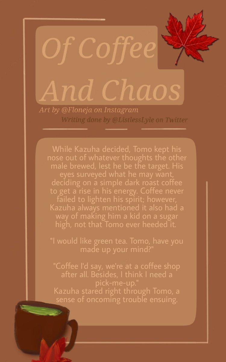 ListlessLyle's tweet photo. [ #tomozuha #tmzhmb2021 ]

In collaboration with my best friend Floneja, I bring you Of Coffee and Chaos! You can find her artwork link in replies, at the beginning of the fic, and insta!
Also thank you @Tomozuha_MB for hosting the event~!

https://t.co/DrwxaEFKhZ https://t.co/USwAnhlfrC