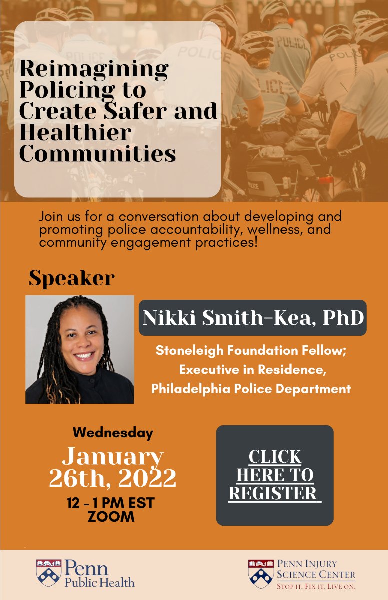 Penn Public Health and Penn Injury Science Center are excited to present a seminar featuring Dr. Nikki Smith-Kea! Dr. Smith-Kea will be discussing police accountability, wellness, and community engagement on January 26th.