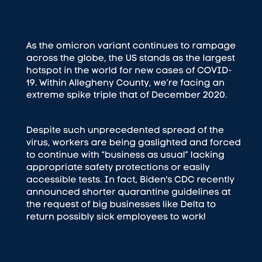 pghSA's tweet photo. Despite unprecedented spread, workers are gaslighted &amp; forced to cont. “business as usual” lacking appropriate safety protections or easily accessible tests &amp; Biden's CDC shortened #quarantineguidelines at the request of big business to return possibly sick employees to work! 2- https://t.co/OUdJFXpChr