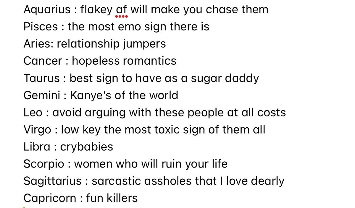 Since you are all asking me for my horrible opinions on zodiac signs here’s my official view on all the signs 😂