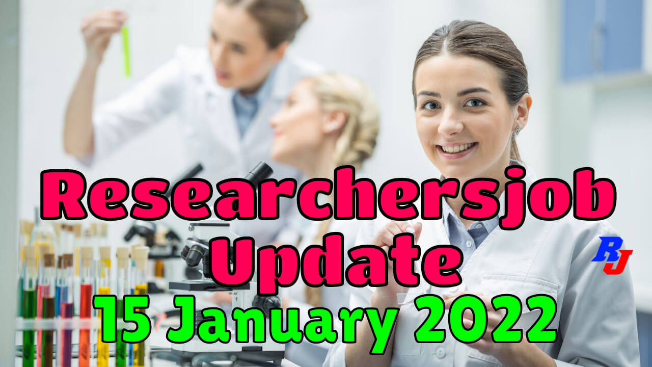 Various Research Positions –15 January 2022: Researchersjob- Updated