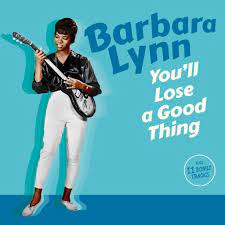 January 16:Happy 80th birthday to singer,Barbara Lynn(\"You\ll Lose a Good Thing\")
 
