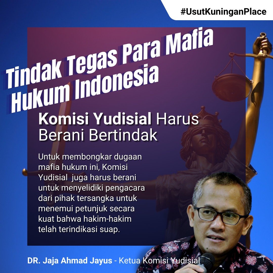 Segera tindak tegas para mafia Hukum Indonesia 
#UsutKuninganPlace