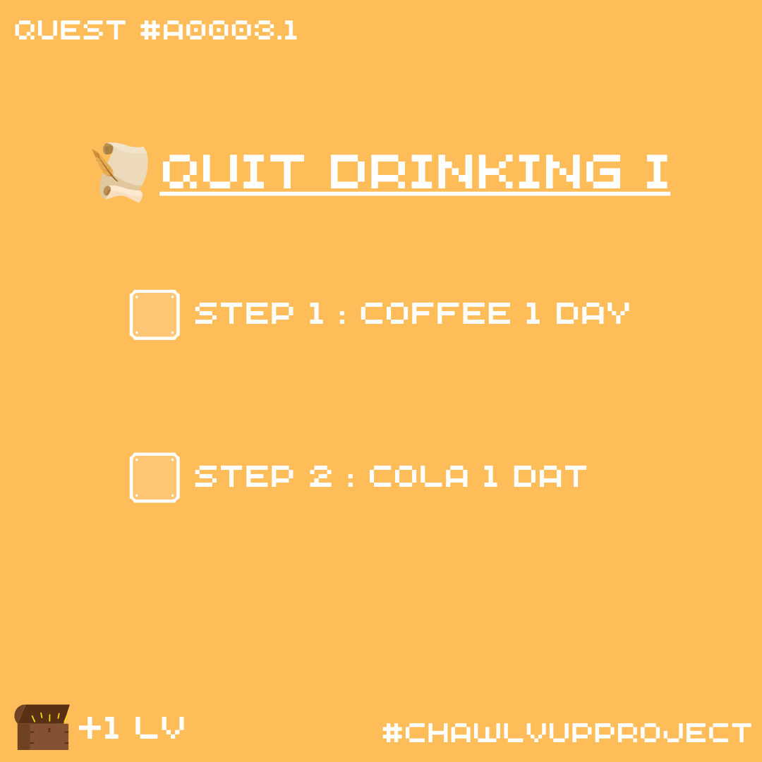 chawlvup's tweet photo. For the new, I want to quit drinking coffee and cola. But maybe someting .
So, I got a new quest!!!!
I try to stop drinking them for 1 day.
If i can do it. It gonna have next level of quest (maybe add 2 and 3 day)

Quest#A0003.1
Quit Drinking I
Reward : +1 LV

#CHAWLVUPPROJECT https://t.co/O5YJIyan4C