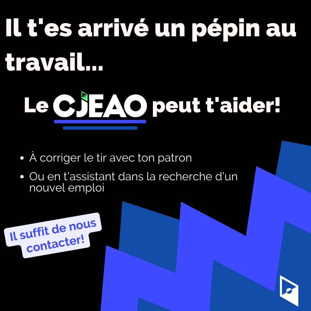 Hey oui! Même pour ça le CJEAO peut t'aider!
☎️ 819-333-1110 
📧 info@cjeao.qc.ca 
(Ou par Messenger 😉)