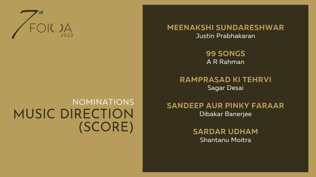 #7thFOIOA Nominations for Music Direction (Score)
#MeenakshiSundareshwar #99Songs #RamprasadKiTehrvi #SandeepAurPinkyFaraar #SardarUdham 
@arrahman @justin_tunes @saggydcomposer @DibakarBanerjee @ShantanuMoitra