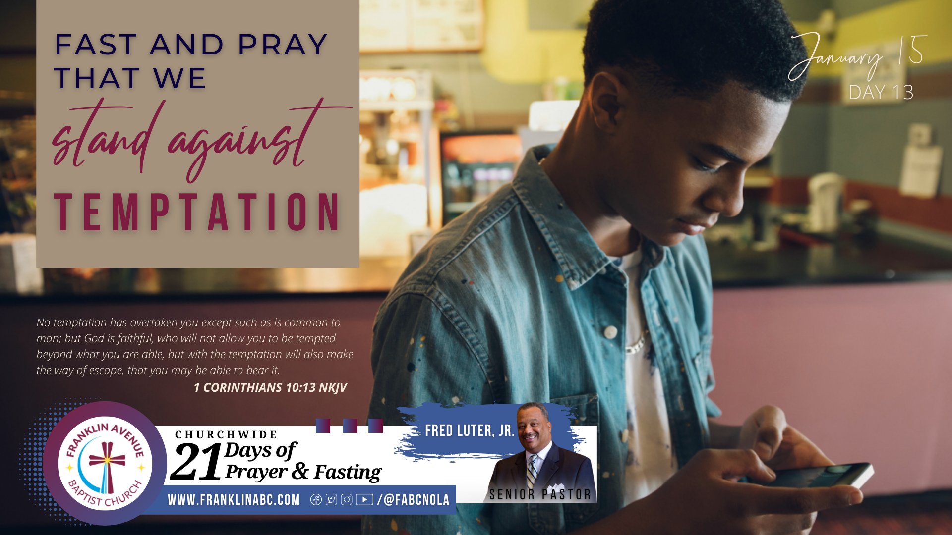 تويتر Franklin Avenue Baptist Church على تويتر Day 13 January 15 22 Fast Pray That We Stand Against Temptation 1st Corinthians 10 13 Nkjv For More Information
