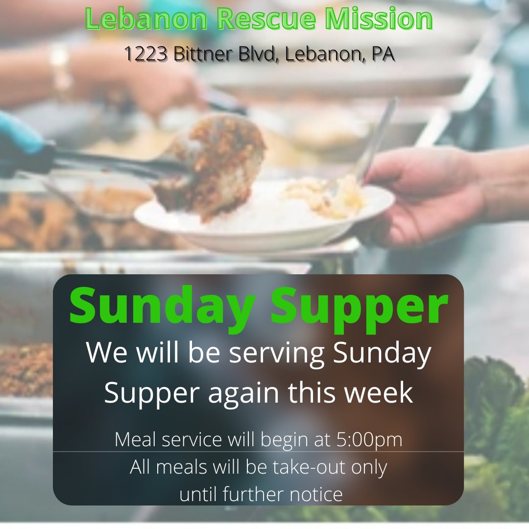 LebanonMission's tweet photo. Sunday Supper will be served 5-5:30pm on Sunday at our main campus. All meals are take-out only at this time. https://t.co/2XIClcmKlJ