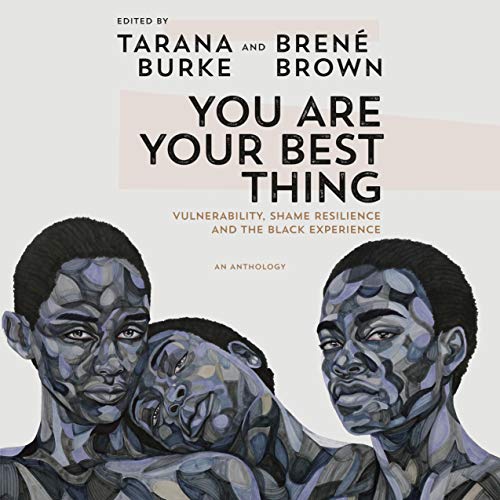 Pdf Read Free You Are Your Best Thing Vulnerability Shame Resilience And The Black Experience An Anthology Kindle New Twitter Pdf Read Free You Are Your Best Thing Vulnerability Shame Resilience And The Black Experience An Anthology Kindle New Twitter