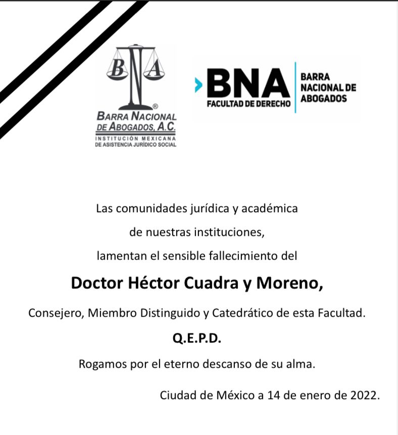 Las comunidades jurídica y académica de nuestras Instituciones lamentan el sensible fallecimiento del Dr. HÉCTOR CUADRA Y MORENO, Consejero, Miembro Distinguido y Catedrático de nuestra Facultad. Q. E. P. D.