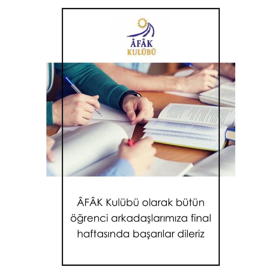 • Âfâk Kulübü olarak bütün arkadaşlarımıza final haftasında başarılar dileriz.. 📚✏️
