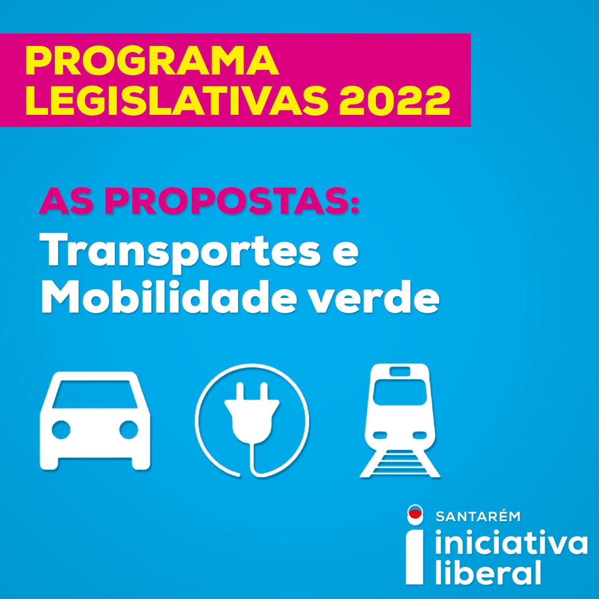 SantaremLiberal's tweet photo. 🔴🔵 PROGRAMA LEGISLATIVAS 2022: Transportes e mobilidade verde.
#SantaremMaisLiberal
#PortugalMaisLiberal https://t.co/uFGCmelyPa