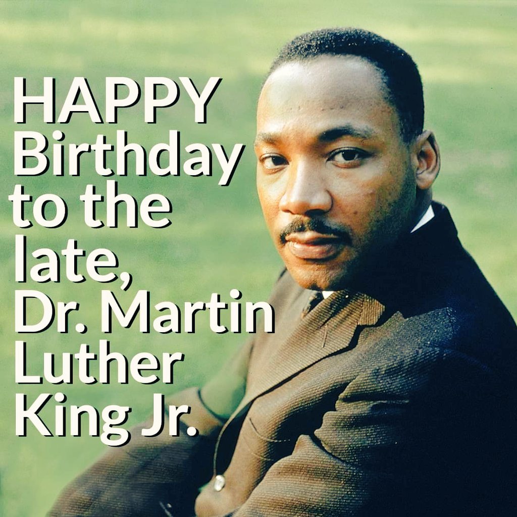 Happy 93rd Heavenly Birthday, to the Rev. Dr Martin Luther King Jr.        You are definitely missed... 