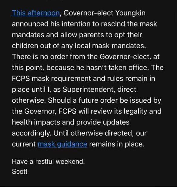 FFXParentsAssoc's tweet image. Press reports new executive orders from the new governor of Virgina, including one addressing the right of parents to decide for their own kids about masks. @FCPSSupt is getting the lawyers ready to analyze the not yet public executive order.  Email from Brabrand to staff: