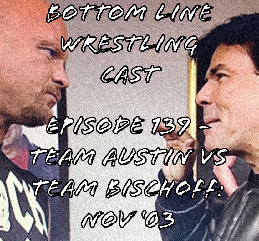 BottomLineCast's tweet photo. Episode 139 - Team Austin vs Team Bischoff: Nov ‘03 is now available!!

Subscribe &amp; Listen: https://t.co/fa3ASjcMjB

#WrestlingCommunity #WWE #GoPats 

@MPRU83 @JohnVanDamage https://t.co/bIobmNGoIR