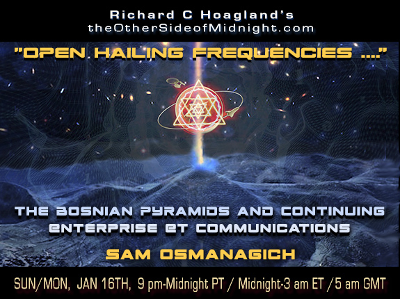 OtherSideOfMid's tweet photo. “Open Hailing Frequencies…”
Sam Osmanagich ​LIVE with Richard C. Hoagland
     https://t.co/G1agGBHxDD
     THIS SUN/MON, JAN 16th, 2021, 9 pm-Midnight PT / Midnight-3 am ET / 5 am GMT https://t.co/LosNzXoO8c
