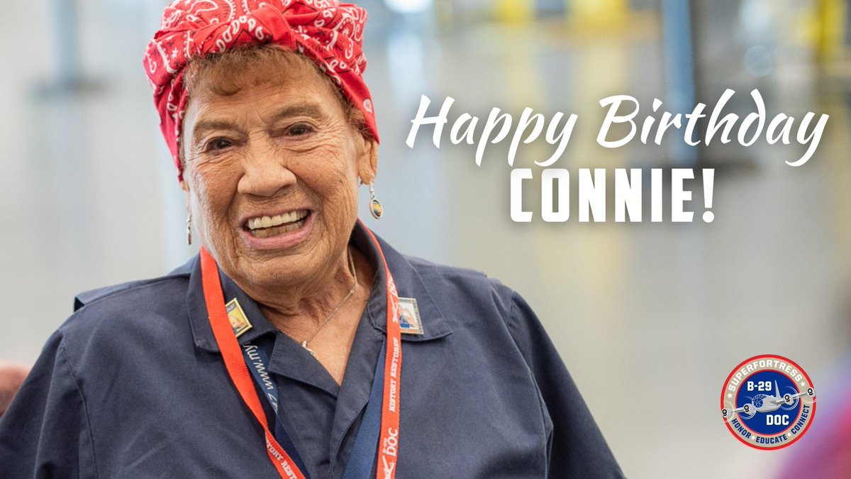 Happy 97th Birthday, Connie! #B29Doc #RosieTheRiveter #GreatestGeneration