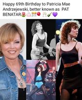Happy 69th birthday PAT BENATAR.    