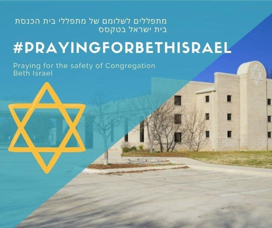 We are praying for the safety of the community of Congregation Beth Israel in Colleyville, Texas.