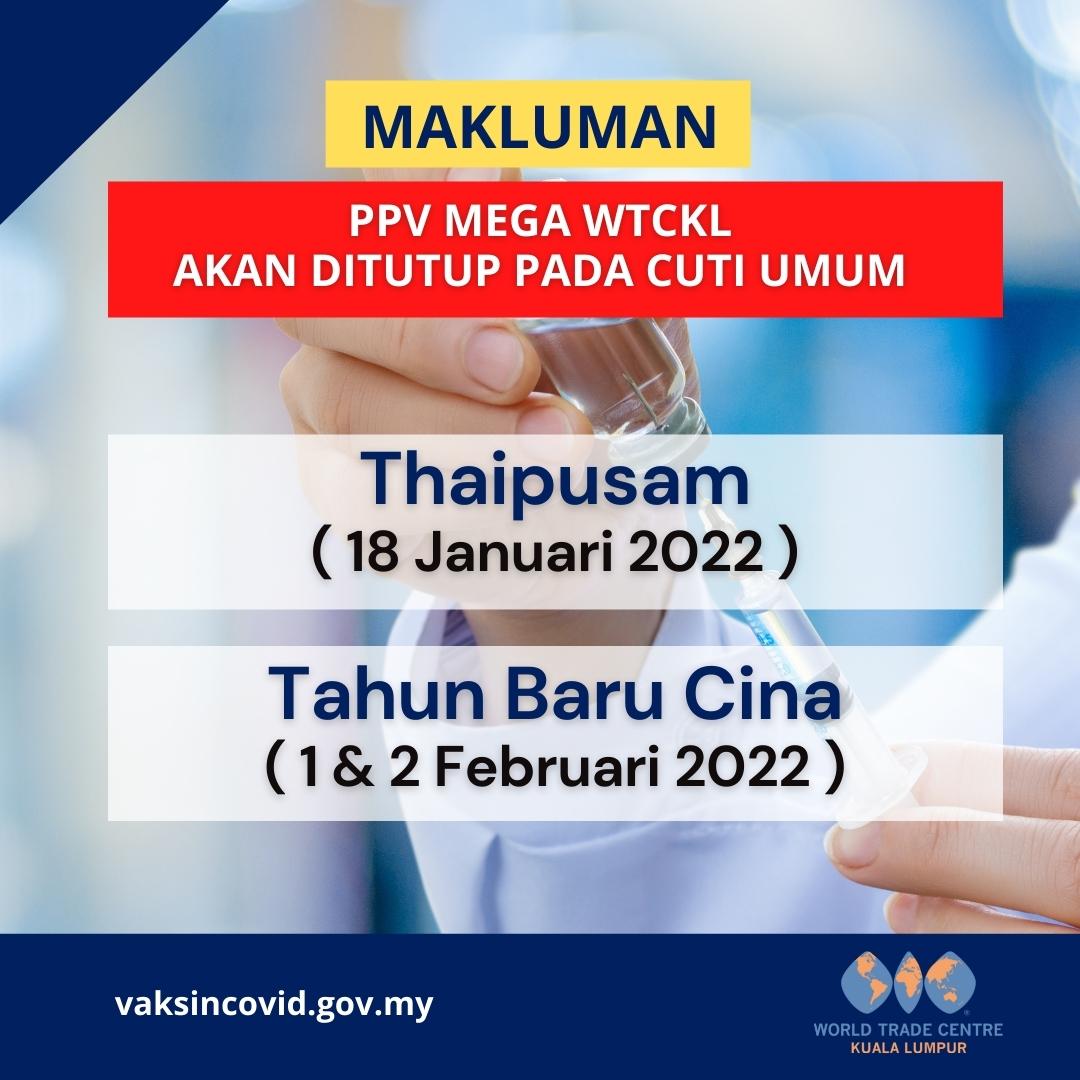wtcklofficial's tweet photo. Makluman: PPV Mega WTCKL akan ditutup pada cuti umum iaitu:
Thaipusam, 18 Januari 2022
Tahun Baru Cina, 1&amp; 2 Februari 2022

 #PICKBooster #WTCKL #PWTC #PPV #AstraZeneca https://t.co/kCLWn0m9Wn