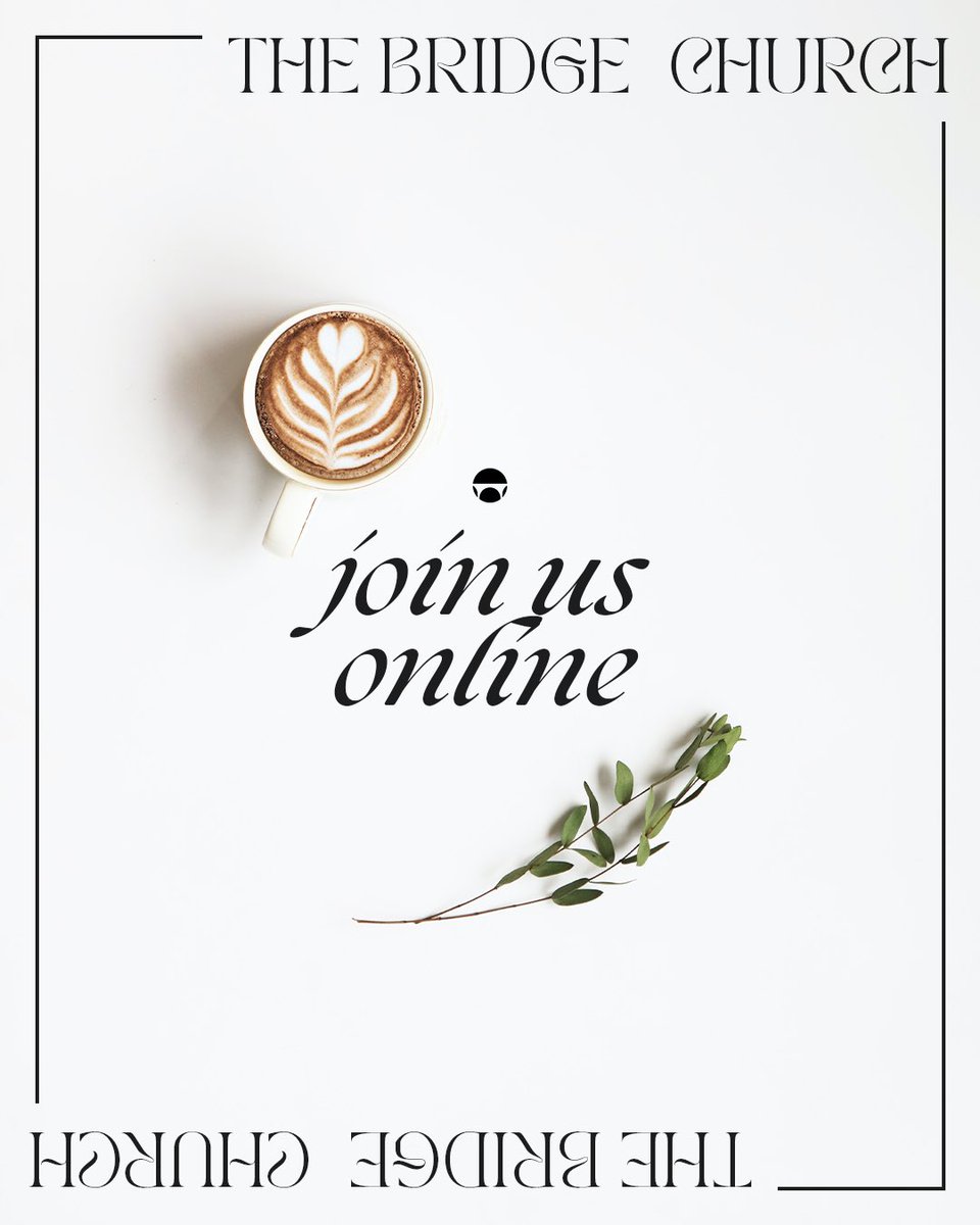 Online only this Sunday—see you online, Bridge fam! 

9:00a &amp; 10:45a CST
bridge.tv/live