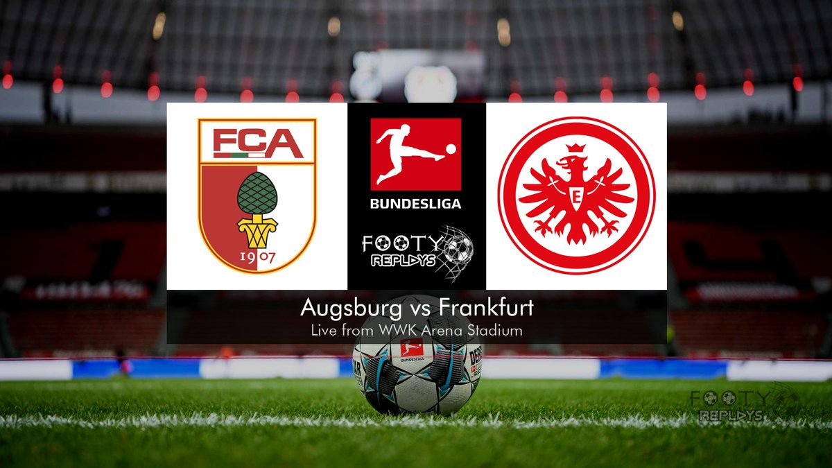 Augsburg vs Frankfurt 16 January 2022