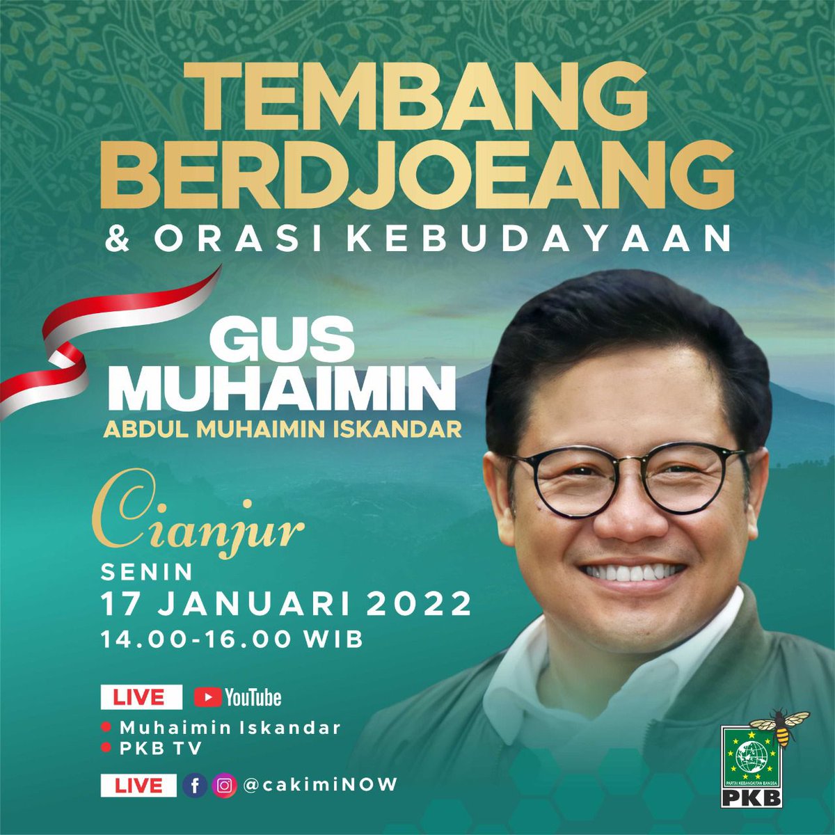Tembang Berdjoeang
&amp; Orasi Kebudayaan
GUS MUHAIMIN
SENIN 17 Januari 2022
Live Youtube
Muhaimin Iskandar
PKB TV
<a href="/cakimiNOW/">A Muhaimin Iskandar</a> 
<a href="/SyaifulHooda/">Syaiful Huda</a>
<a href="/DPP_PKB/">DPP PKB</a>
<a href="/dpwpkbjabar/">DPW PKB JABAR</a>
<a href="/pkbbandungbarat/">DPC PKB Bandung Barat Cerah</a>