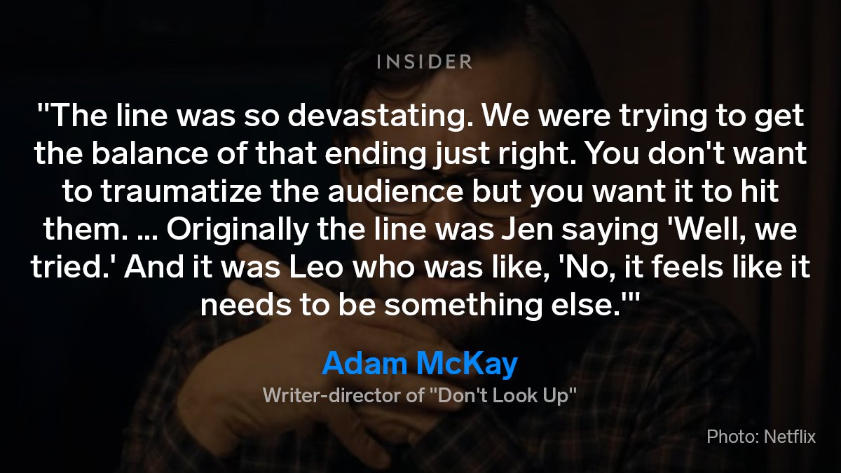 insiderent's tweet photo. He revealed that DiCaprio pushed for his "we really did have everything" line to be put in the movie.

McKay said the iconic line wasn't in the script but DiCaprio came up with it while filming and persuaded them to use it in the edit.

https://t.co/NKtaAAMQQy https://t.co/qhuy4POh49