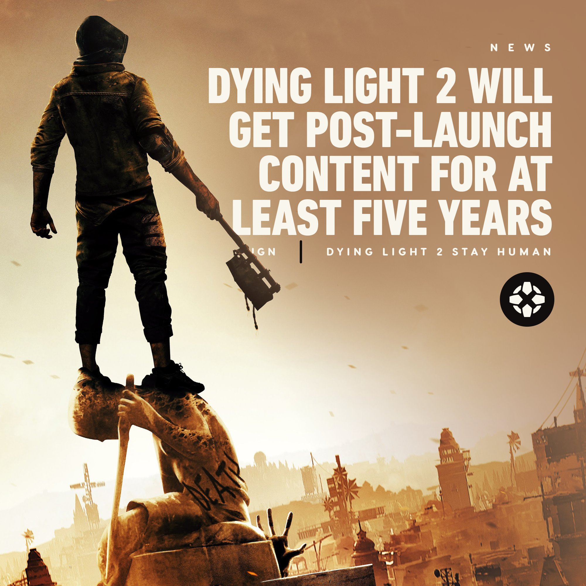 Dying Light 2 will have 5 years of post launch content but cross