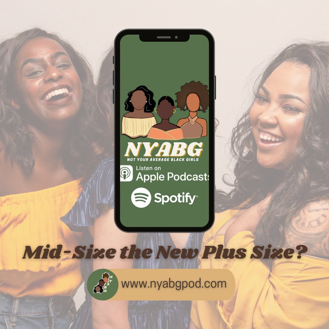 nyabgpod's tweet photo. ❤️🧡💛 Is Mid-Size the New Plus Size?

The NYABGs are back with a discussion deep-diving into the forever-changing beauty standards for #BlackWomen in America.

#ClickLinkInBio https://t.co/fSIs7mqCaa