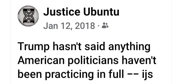 Trump hasn't said anything American politicians haven't  been practicing in full -- ijs

** Under the radar: Justice Ubuntu was one of the JLS members that made it home. He was one of the JLS persons that helped facilitate communications during the 2016 national prison strike