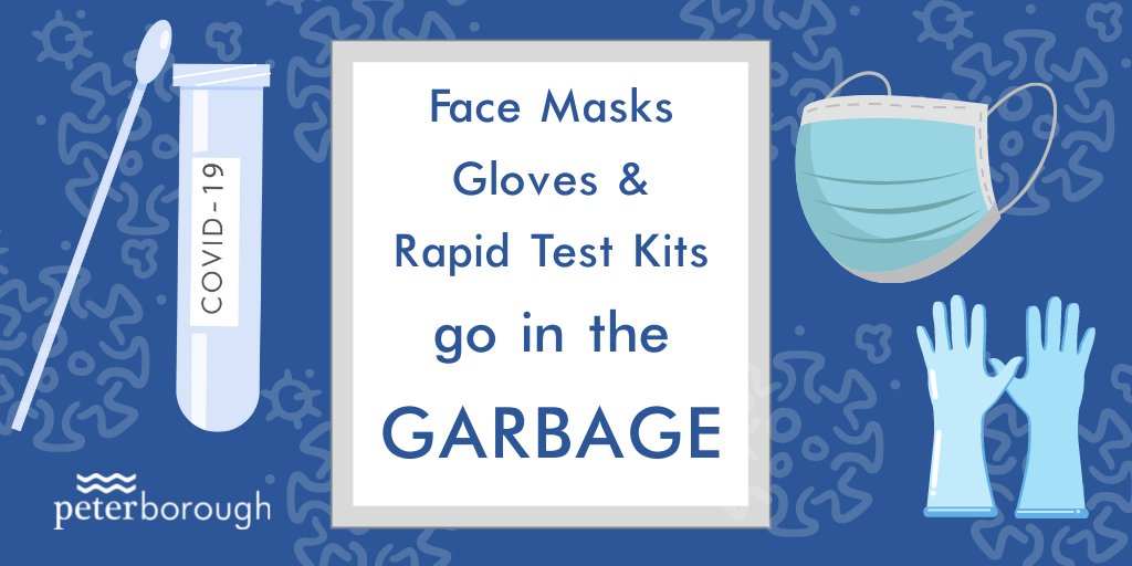 Reminder: Used face masks, medical gloves and all COVID-19 testing materials must be bagged and put  in your regular garbage. 

These items are NOT recyclable and they pose a health and safety risk to workers who collect and process waste.