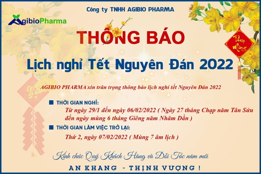 THÔNG BÁO: Nghỉ lễ tết âm Lịch 2022
AGIBIO PHARMA sẽ nghỉ Tết Nguyên đán Nhâm Dần từ ngày 29.1.2022 (27 tháng Chạp) đến hết ngày 6.2.2022 (mùng 6 tháng Giêng), tổng cộng 9 ngày.