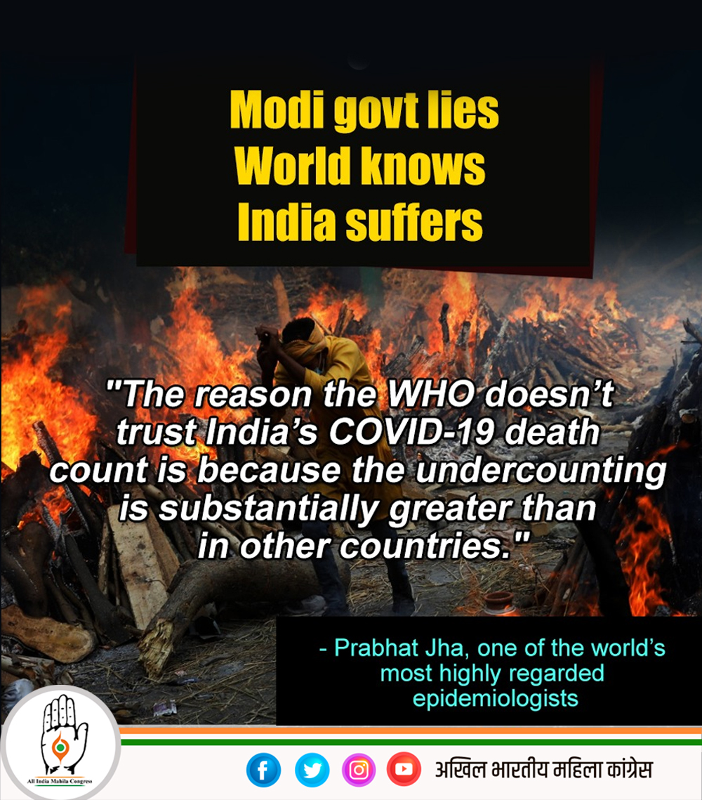 MahilaCongress's tweet photo. Prabhat Jha, one of the most highly regarded epidemiologists said that the reason why WHO doesn't trust India's COVID-19 death count is because the undercounting is substantially greater than in other countries.

#BJPFailsVaccination https://t.co/YSRhhwK8fK