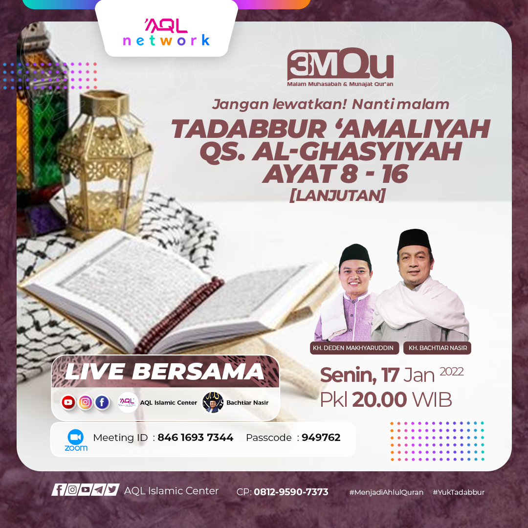 AQLIslamiCenter's tweet photo. Yuk Saksikan Malam Ini
🎥 Live Streaming
#3MQu ( #MalamMuhasabahdanMunajatQuran )
#Tadabbur 'Amaliyah QS. Al-Ghasyiyah ayat 8-16 (lanjutan)
Senin, 17 Januari 2022
⏰Pukul : 20.00-22.00 WIB
Bersama
👤 KH. Bachtiar Nasir
👤 KH. Deden Makhyaruddin https://t.co/oK0VRksWZ9