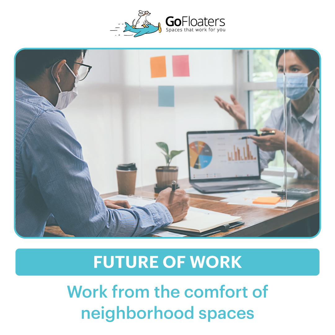 gofloaters's tweet image. The future of work has evolved for both individuals, employees, &amp;amp; businesses. Working near home at professional workspaces is the way forward

Past: 
Workers --- go to --&amp;gt; workplace
Now:
Workplace --goes to --&amp;gt; workers

#worknearhome #flexiblespaces