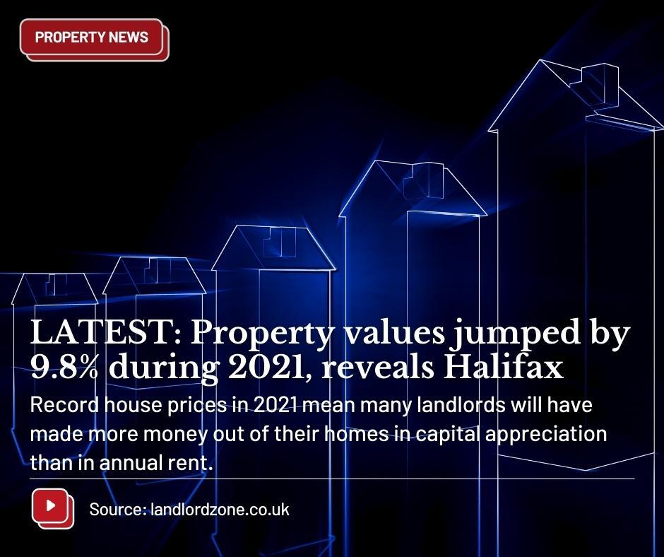 📰Property News: LATEST: Property values jumped by 9.8% during 2021, reveals Halifax

Record house prices in 2021 mean many landlords will have made more money out of their homes in capital appreciation than in annual rent.