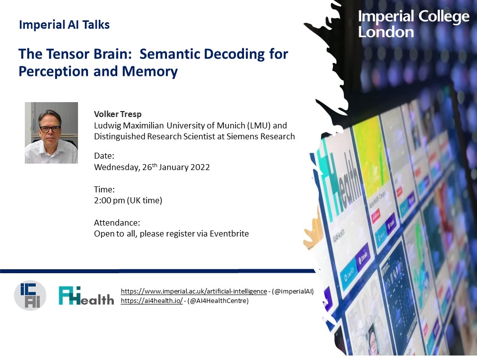We invite you to the next Imperial AI Talks on Wednesday, 26 January 2022 at 2:00 p.m. (UK time). Professor Volker Tresp will present "The Tensor Brain: Semantic Decoding for Perception and Memory". Registration is now open eventbrite.co.uk/e/imperial-ai-…