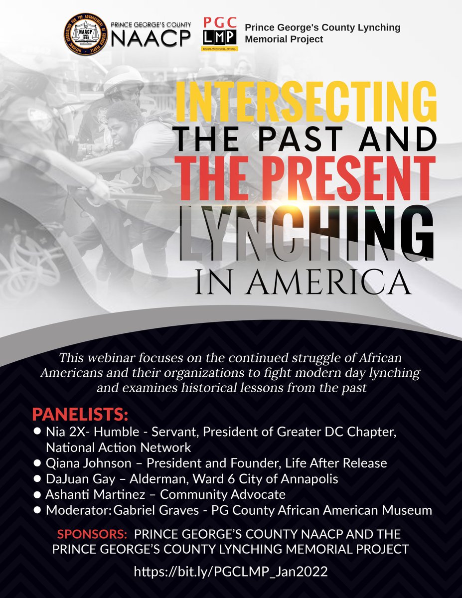 Event: Lynching in America - Intersecting the Past and the Present
Date: January 20, 2022
Time: 7:00pm

Join the PGC NAACP and the PGC Maryland Lynching Memorial Project for an informative, paneled discussion. Registration via PGCMLMP
bit.ly/PGCLMP_Jan2022