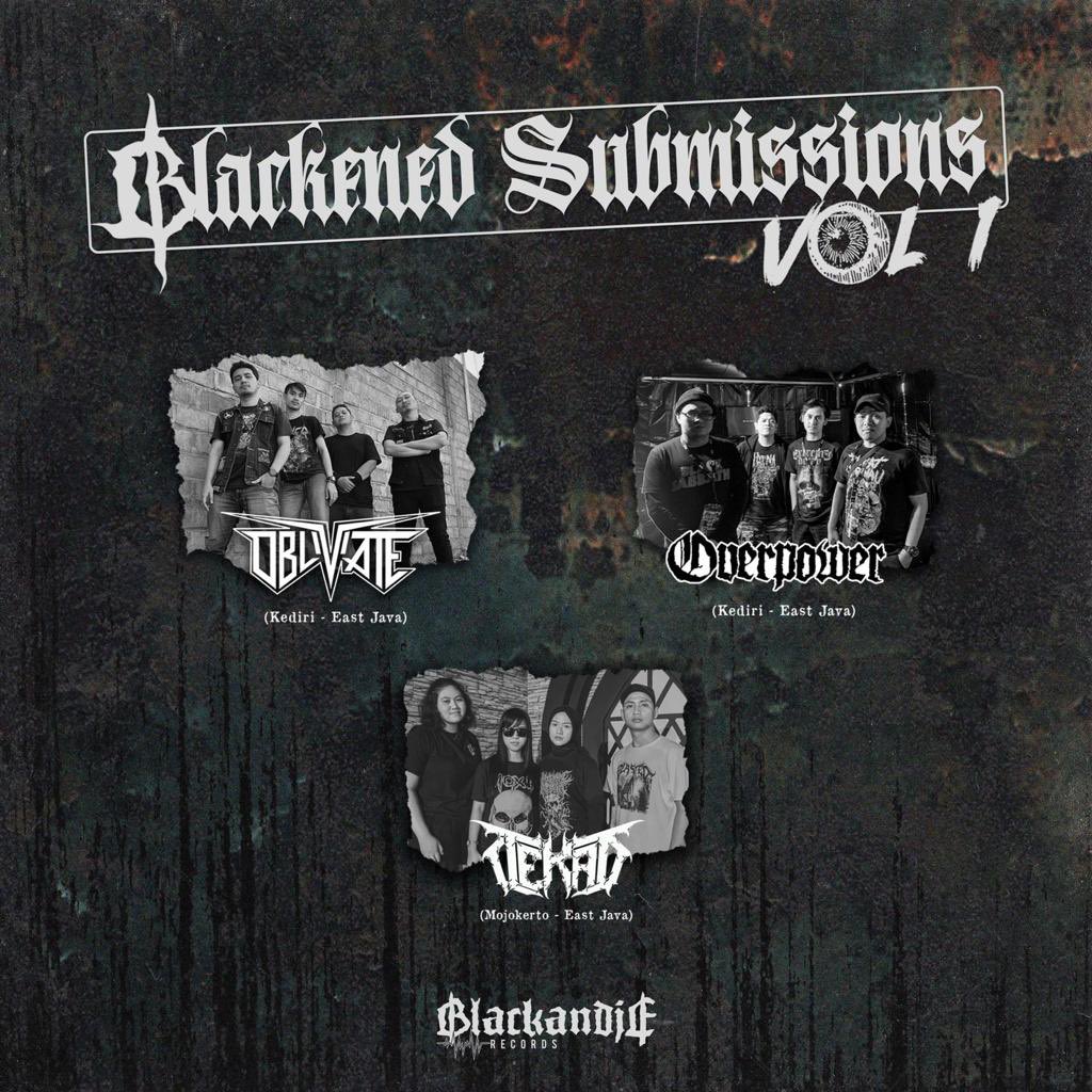BLACKENED SUBMISSIONS VOL. 1 
Merupakan kompilasi band keras Nusantara yang telah kami himpun melalu proses seleksi yang cukup ketat. Tidak sampai disini, <a href="/BlackandJE/">Blackandje Records</a> akan merampungkan 15 karya mereka ke dalam 1 buah CD album kompilasi dalam waktu dekat. #blackenedsubmissions