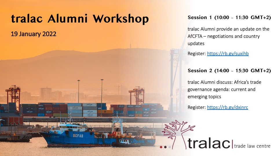 tralac is organising an Alumni Workshop on 19 January 2022

Topics for discussion:

Session 1: Update on the #AfCFTA
10:00 - 11:30 GMT+2
Register at rb.gy/suxihb

Session 2: Africa’s #tradegovernance agenda
14:00 - 15:30 GMT+2
Register at rb.gy/dxinrc
