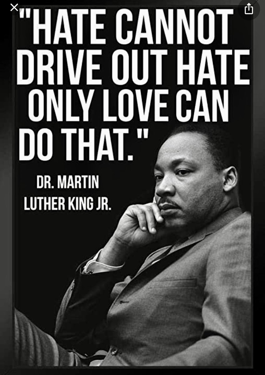 “Darkness cannot drive out darkness; only light can do that. Hate cannot drive out hate; only love can do that.” -Dr. Martin Luther King, Jr.   Today we honor a great man whose contributions to humanity were enormous. It is about LOVE, not HATE.
