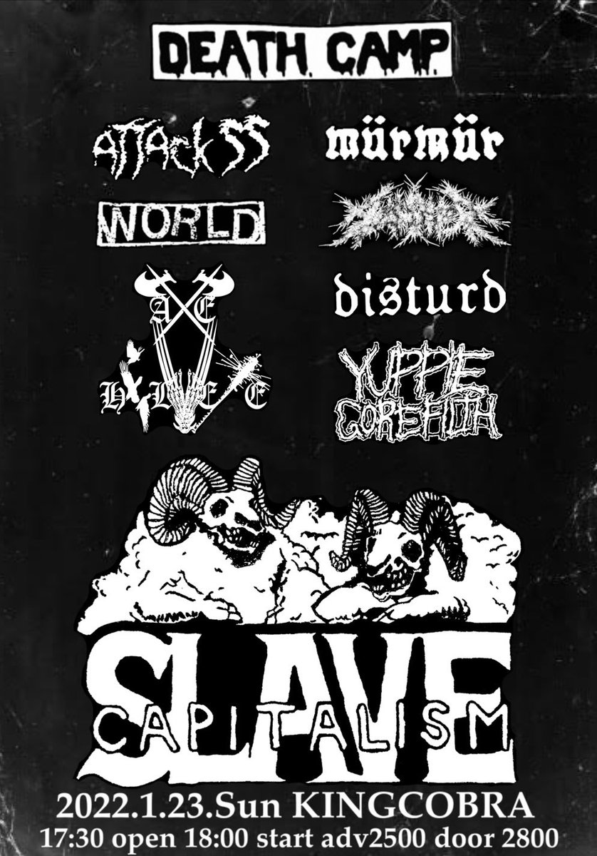 来週日曜日企画します！よろしくお願いいたします！

death camp 
2022/1/23 kingcobra
17:30open 18:00start
adv2500/door2800 both+1D

world
runner
disturd
axe helvete
mürmür
attack ss
yuppie gore filth