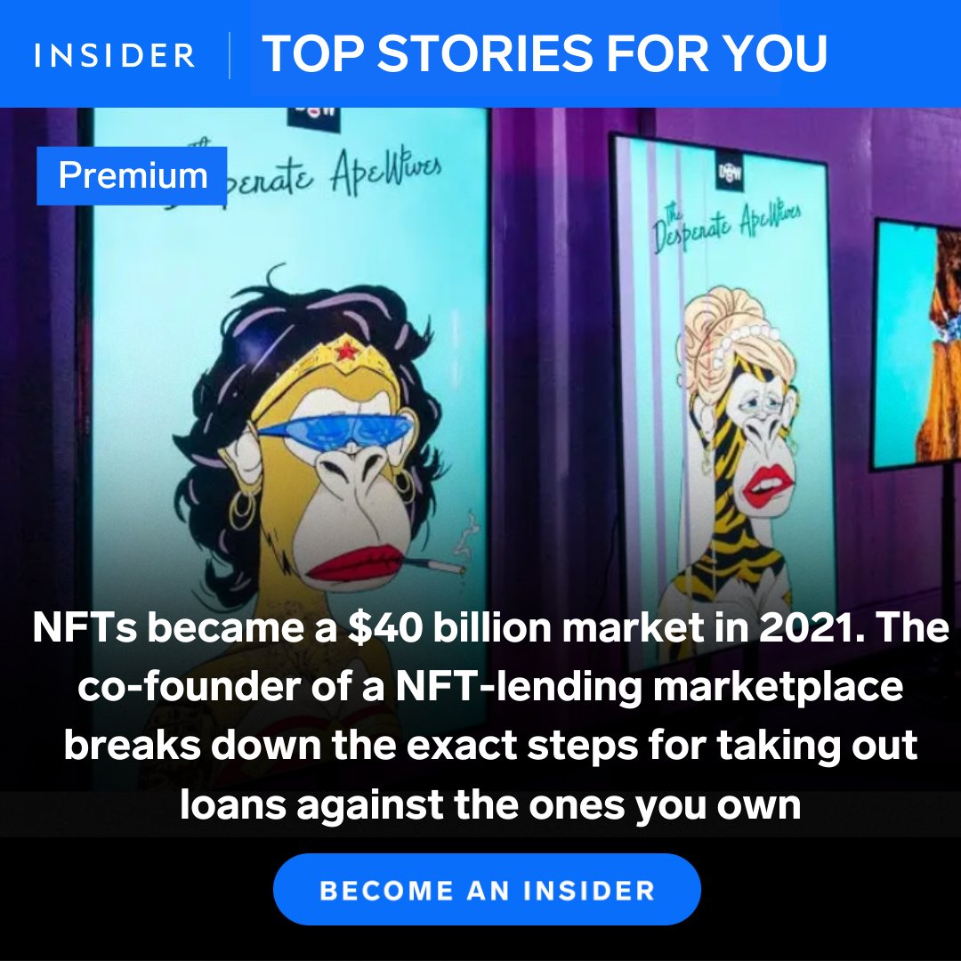 BusinessInsider's tweet photo. NFTs became a $40 billion market in 2021. The co-founder of a decentralized NFT-lending marketplace breaks down the exact steps for taking out loans against the ones you own — and shares how to pick high-quality projects that appreciate in value.