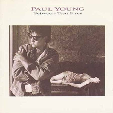 Happy Birthday Paul Young   Between Two Fires                  