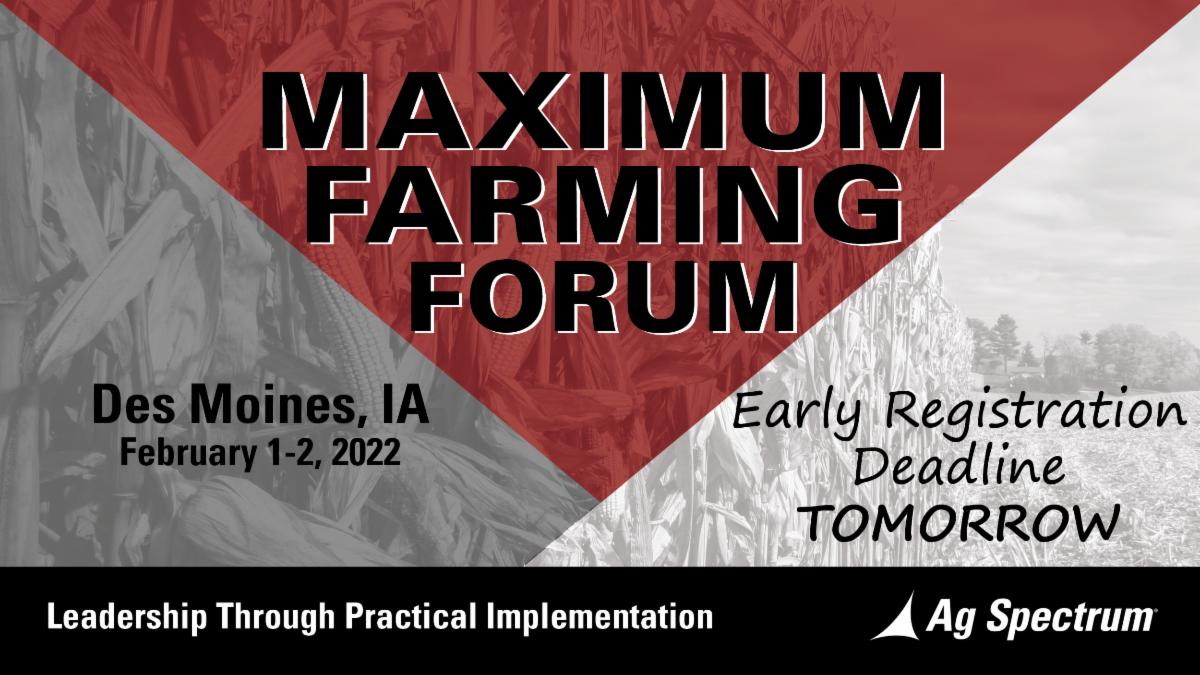 Planning to attend the Maximum Farming Forum in Des Moines, IA on February 1-2? The early registration deadline is TOMORROW, January 18. 

Join us to learn how our integrated approach to farming delivers increased crop yields with soil health and sustainable profits.