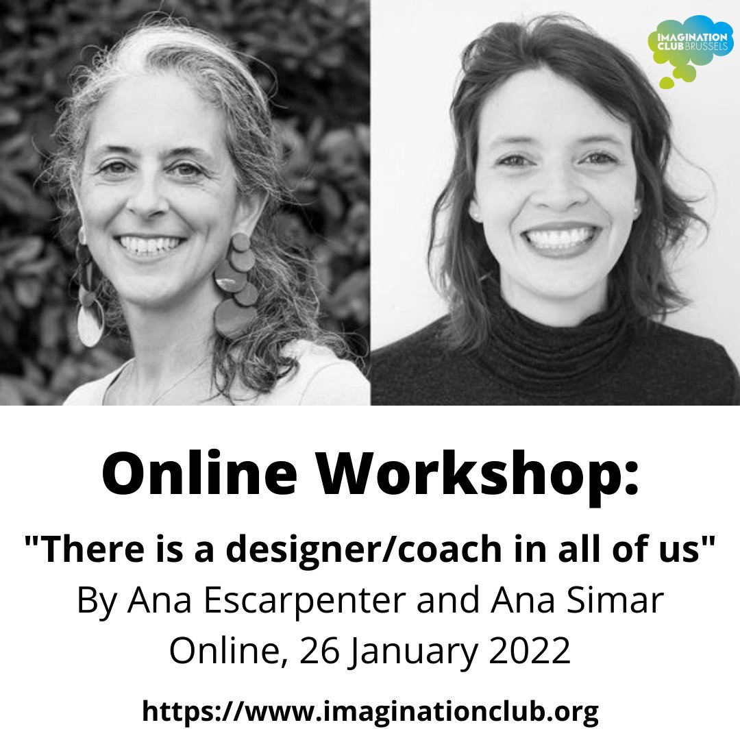 Online workshop: "There is a designer/coach in each of us"
By Ana Escarpenter and Ana Simar
Online, 26 January 2022 18:50 Brussels time

Register here and for more info:
imaginationclub.org/brussels/desig…

#goals #workshop #online #designer #resolutions #explore #Selfdevelopment