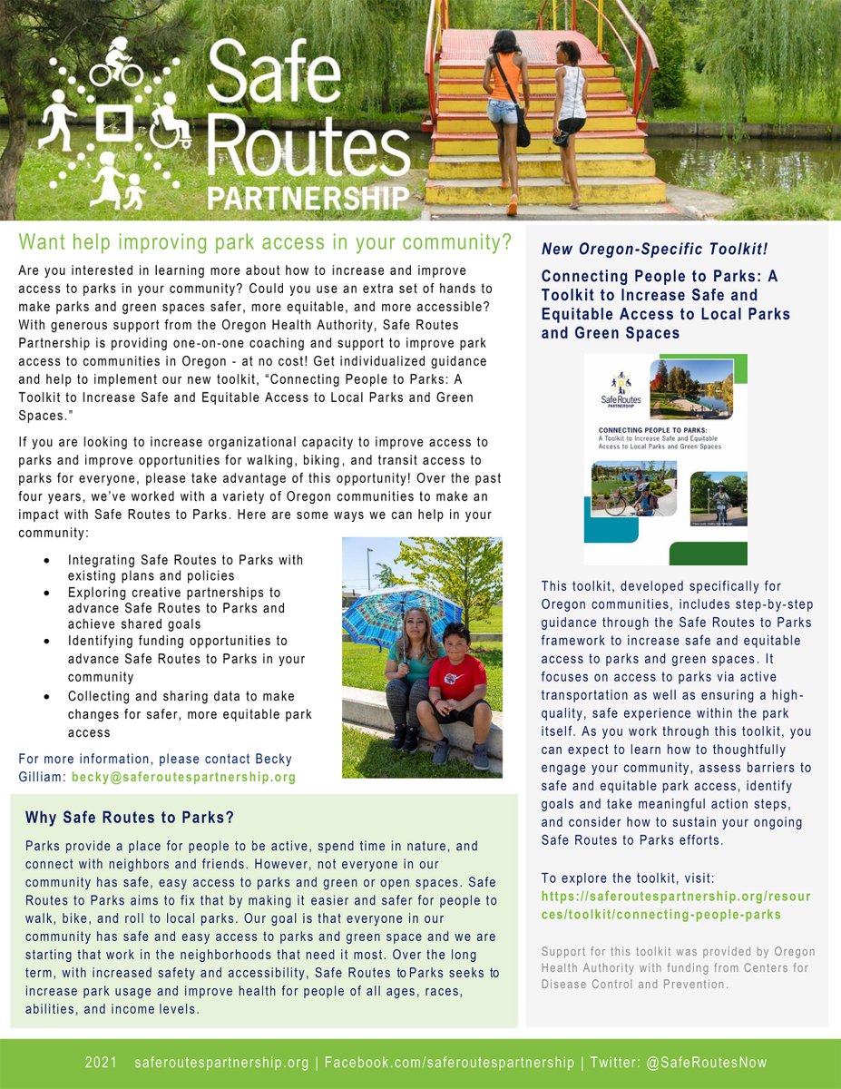 Want to improve park access in your community but don’t know where to start? Communities in
Oregon can take advantage of free one-on-one coaching and support from Safe Routes Partnership. Find out more at bit.ly/3BTrxtm